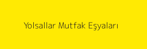 Yolsallar Mutfak Eşyaları